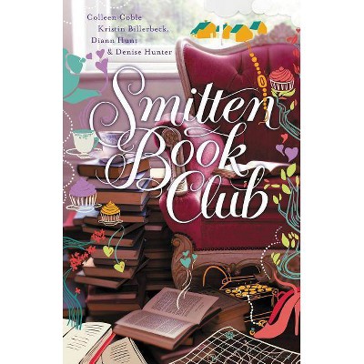 Smitten Book Club, 3 - by  Colleen Coble & Kristin Billerbeck & Denise Hunter & DiAnn Hunt (Paperback)