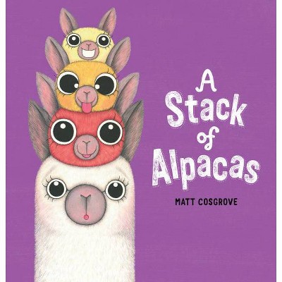 A Stack of Alpacas - (Macca the Alpaca) by  Matt Cosgrove (Hardcover)