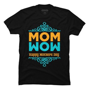 Men's Design By Humans Happy Mother's Day Mom Wow By tmsarts T-Shirt - 1 of 2