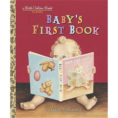 Baby's First Book - (Little Golden Book Classic) by  Garth Williams (Hardcover)