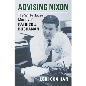 Advising Nixon - by  Lori Cox Han (Paperback) - 1 of 1