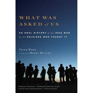 What Was Asked of Us - by  Trish Wood (Paperback) - 1 of 1