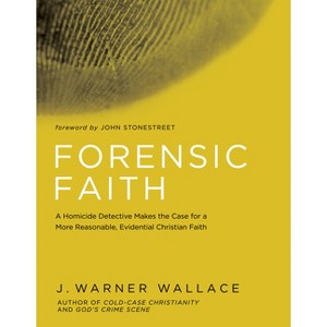 Forensic Faith - by  J Warner Wallace (Paperback) - 1 of 1