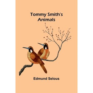 Tommy Smith's Animals - by  Edmund Selous (Paperback) - 1 of 1