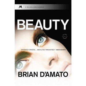 Beauty - (Mulholland Classic) by  Brian D'Amato (Paperback) - 1 of 1