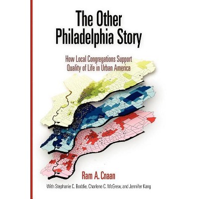 The Other Philadelphia Story - (City in the Twenty-First Century) by  Ram A Cnaan (Hardcover)