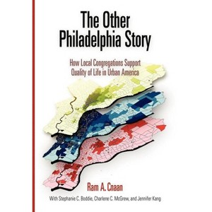 The Other Philadelphia Story - (City in the Twenty-First Century) by  Ram A Cnaan (Hardcover) - 1 of 1