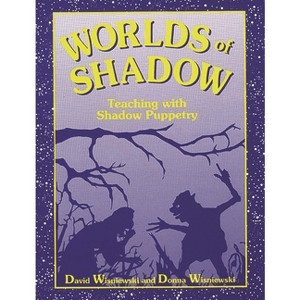 Worlds of Shadow - by  David Wisniewski & Donna Wisniewski & Donna Wisniewski (Paperback) - 1 of 1