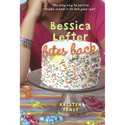 Bessica Lefter Bites Back - by  Kristen Tracy (Paperback)