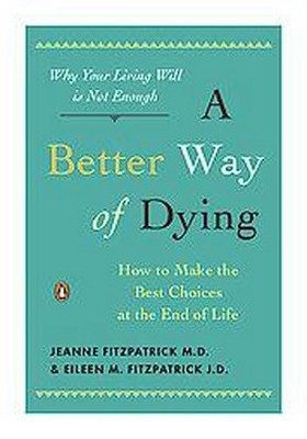  A Better Way of Dying - by  Jeanne Fitzpatrick & Eileen M Fitzpatrick (Paperback) 