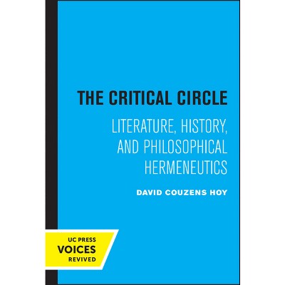 The Critical Circle - by  David Couzens Hoy (Paperback)