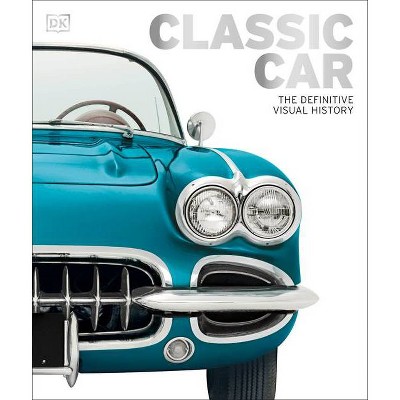 Classic Car - by  DK (Hardcover)