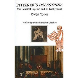 Pfitzner's Palestrina - (Other Operas) by  Owen Toller (Paperback) - 1 of 1