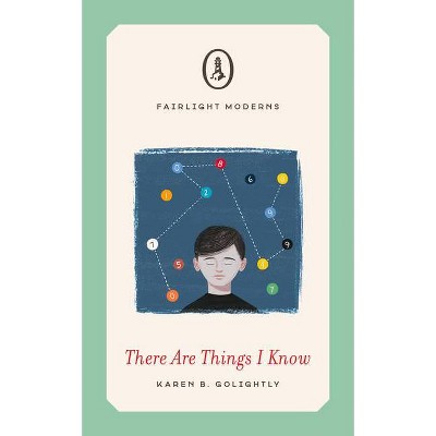 There Are Things I Know - (Fairlight Moderns) by  Karen B Golightly (Paperback)