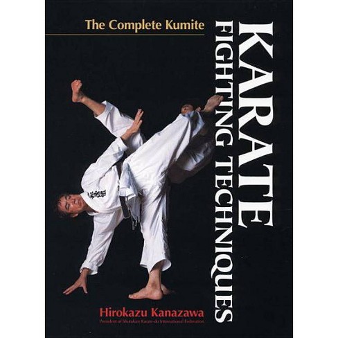 Karate Fighting Techniques By Hirokazu Kanazawa Hardcover Target