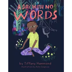 A Day with No Words - by  Tiffany Hammond (Hardcover)