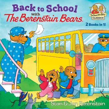Back to School with the Berenstain Bears - by  Stan Berenstain & Jan Berenstain (Paperback)