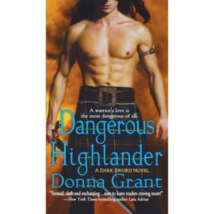 Dangerous Highlander - (Dark Sword) by  Donna Grant (Paperback) - 1 of 1