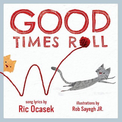 Good Times Roll - (Lyricpop) by  Ric Ocasek (Hardcover)