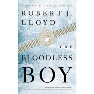 The Bloodless Boy - (A Hunt and Hooke Novel) by  Robert J Lloyd (Paperback) - 1 of 1