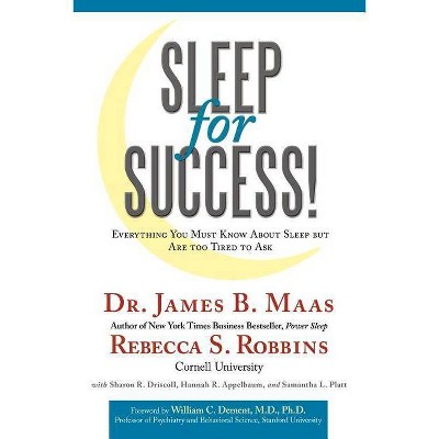 Sleep for Success! - by  Rebecca S Robbins & James B Maas (Paperback)