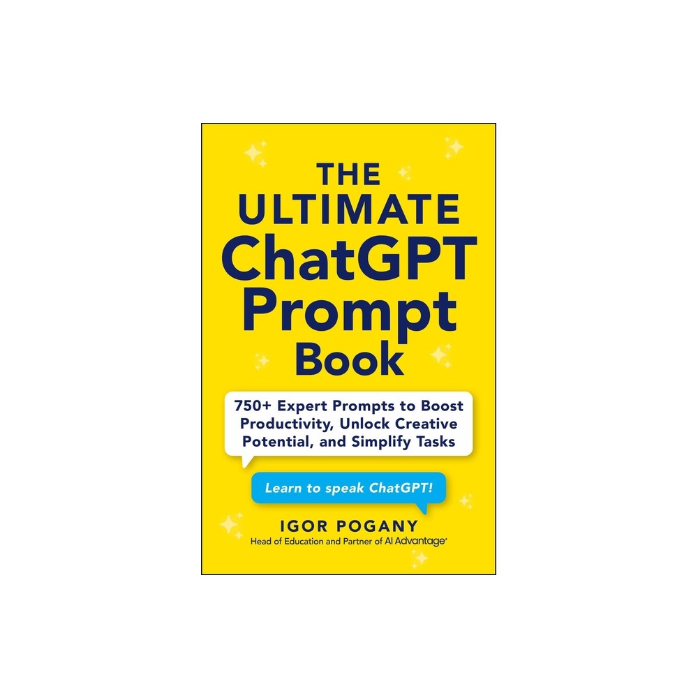 The Ultimate ChatGPT Prompt Book - by Igor Pogany (Paperback)