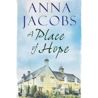 A Place of Hope - by  Anna Jacobs (Paperback)