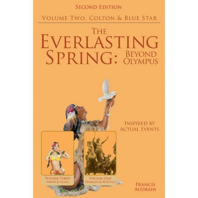 The Everlasting Spring - by  Francis Audrain (Paperback)