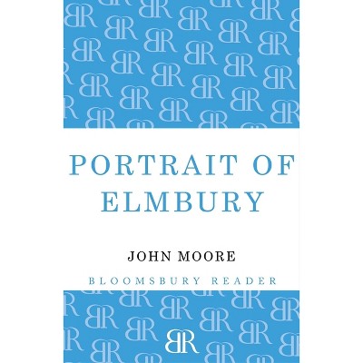 Portrait of Elmbury - (Brensham Trilogy) by  John Moore (Paperback)