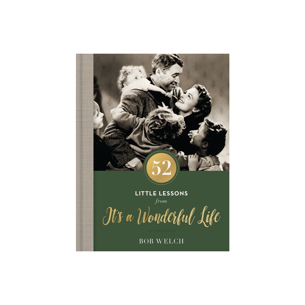 52 Little Lessons from Its a Wonderful Life - by Bob Welch (Hardcover)