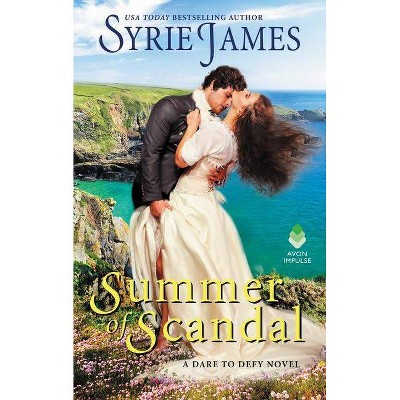 Summer of Scandal - (Dare to Defy) by  Syrie James (Paperback)