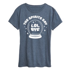 Women's - Instant Message - Spirits Say Lol Bye Short Sleeve Graphic T-Shirt - 1 of 4