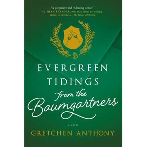 Evergreen Tidings from the Baumgartners - by  Gretchen Anthony (Paperback) - 1 of 1