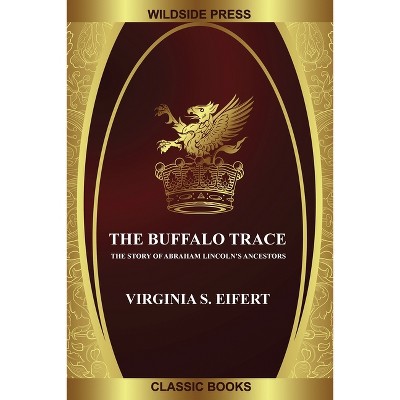 The Buffalo Trace - by  Virginia S Eifert (Paperback)