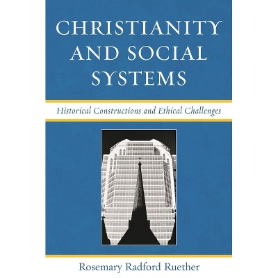 Christianity and Social Systems - by  Rosemary Radford Ruether (Paperback)
