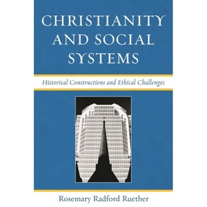 Christianity and Social Systems - by  Rosemary Radford Ruether (Paperback) - 1 of 1