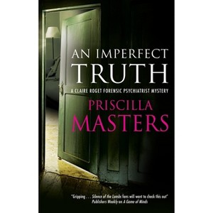An Imperfect Truth - (A Claire Roget Forensic Psychiatrist Mystery) by  Priscilla Masters (Paperback) - 1 of 1