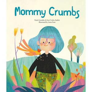 Mommy Crumbs - (Somos8) by  José Andrés (Hardcover) - 1 of 1