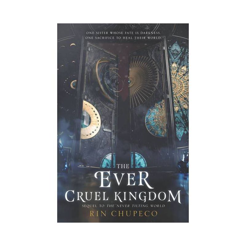 The Ever Cruel Kingdom - (Never Tilting World) by  Rin Chupeco (Hardcover), 1 of 2