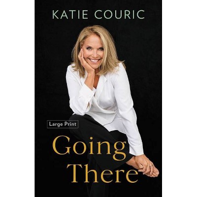 Going There - Large Print by  Katie Couric (Hardcover)