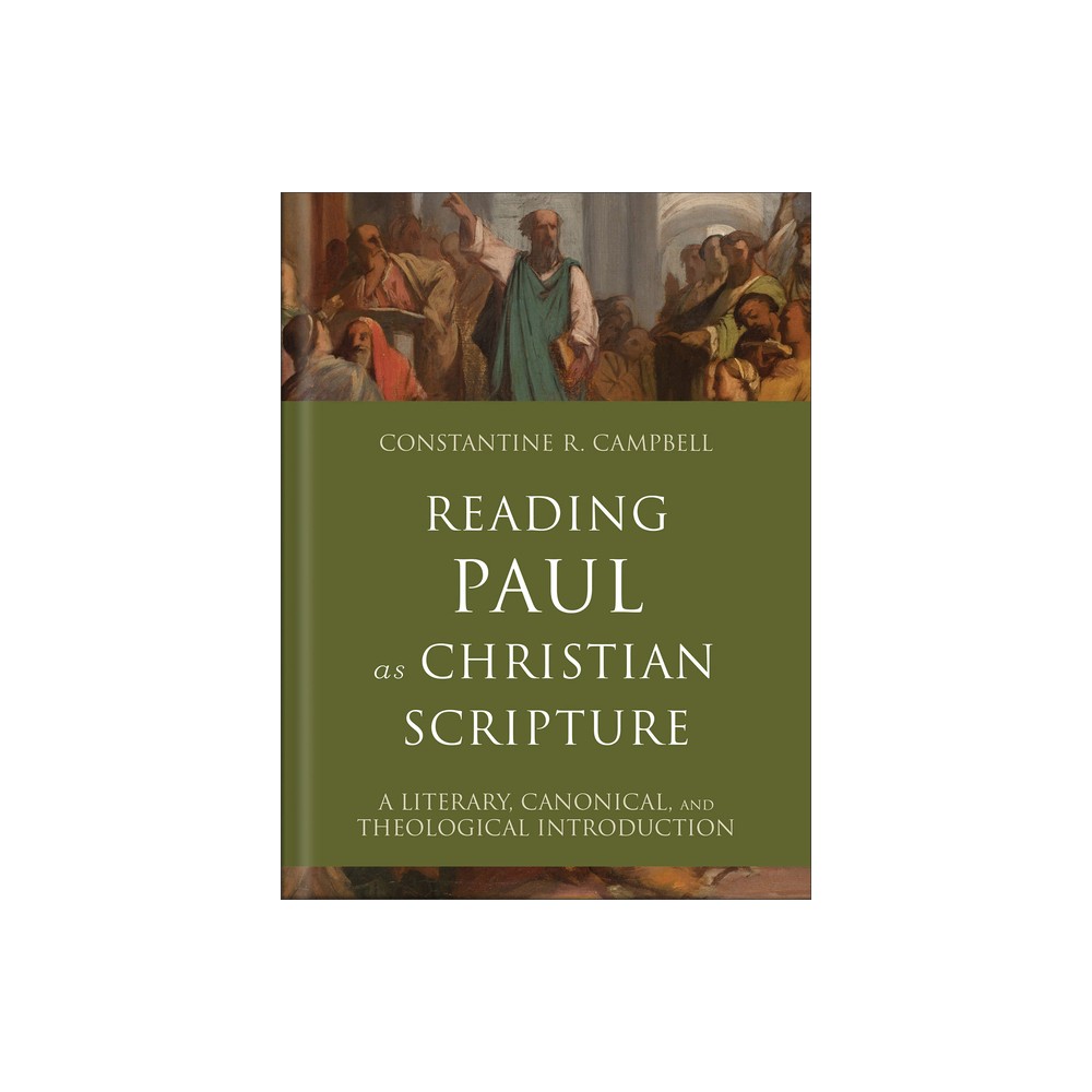 Reading Paul as Christian Scripture - (Reading Christian Scripture) by Constantine R Campbell (Hardcover)