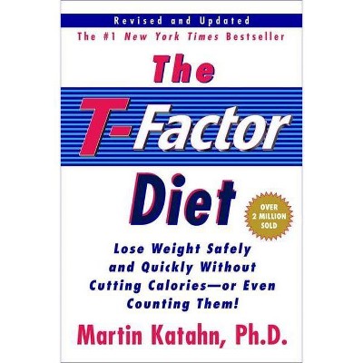 The T-Factor Diet - by  Martin Katahn (Paperback)