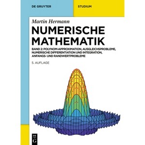 Numerische Mathematik - (De Gruyter Studium) by  Martin Hermann (Hardcover) - 1 of 1