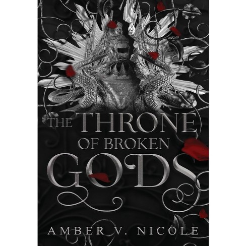 The Throne Of Broken Gods - (gods & Monsters) By Amber V Nicole ...