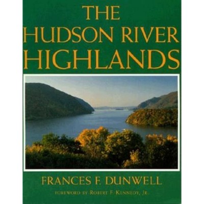 Hudson River Highlands - by  Frances Dunwell (Paperback)