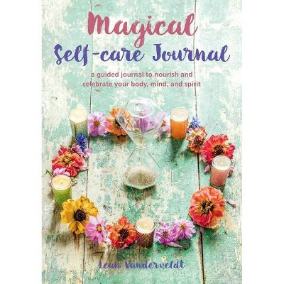 Magical Self-Care Journal - by  Leah Vanderveldt (Paperback)