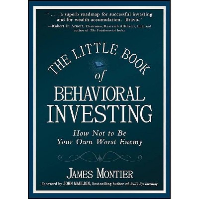 The Little Book of Behavioral Investing - (Little Books, Big Profits (UK)) by  James Montier (Hardcover)