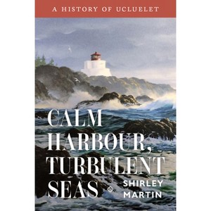 Calm Harbour, Turbulent Seas - by  Shirley Martin (Hardcover) - 1 of 1