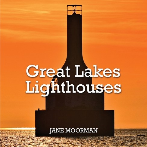 Great Lakes Lighthouses - By Jane Moorman (paperback) : Target