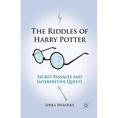 The Riddles of Harry Potter - by  Shira Wolosky (Paperback)